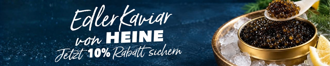 HEINE Kaviar-Aktion: jetzt 10 % Rabatt sichern